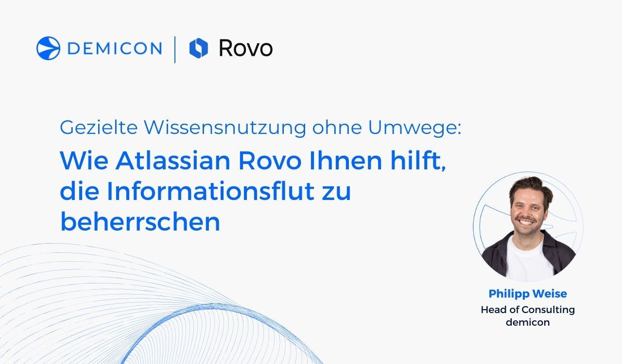 Gezielte Wissensnutzung ohne Umwege: Wie Atlassian Rovo Ihnen hilft, die Informationsflut zu beherrschen