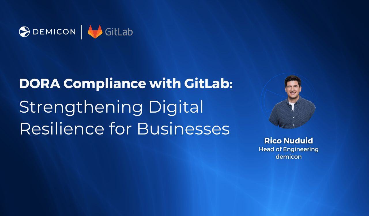 DORA Compliance with GitLab: Strengthening Digital Resilience for Businesses