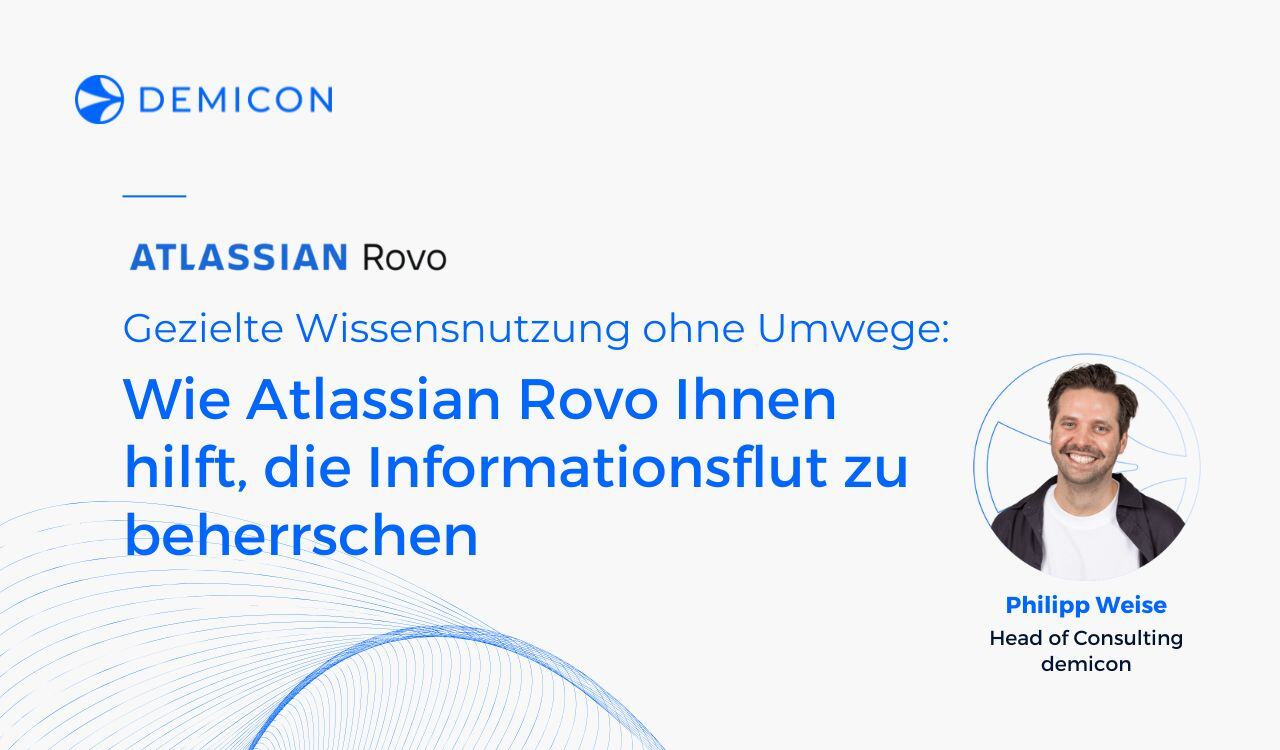 Gezielte Wissensnutzung ohne Umwege: Wie Atlassian Rovo Ihnen hilft, die Informationsflut zu beherrschen