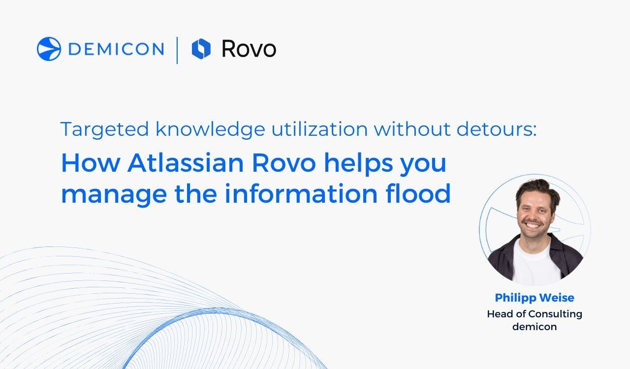 Targeted knowledge utilization without detours: How Atlassian Rovo helps you to master the flood of information