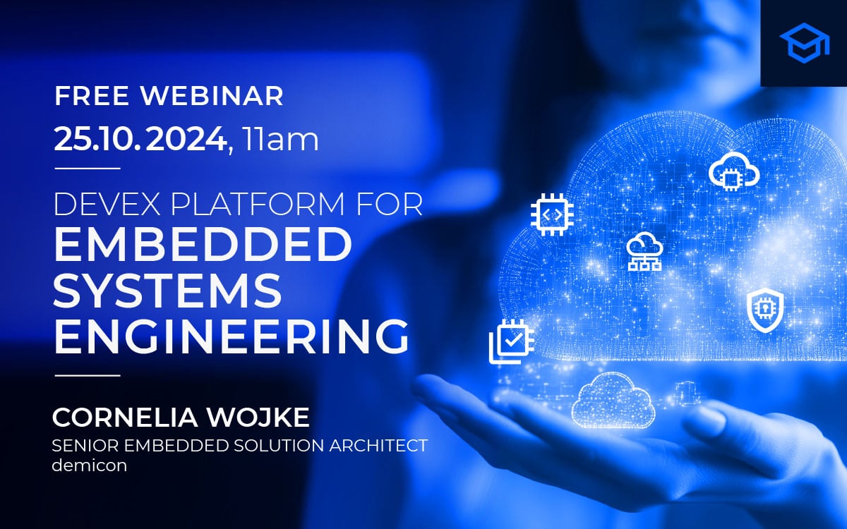 DEVEX PLATFORM FOR EMBEDDED SYSTEMS ENGINEERING: Optimised Developer Experience saves time, money and nerves